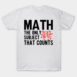 Math the only subject that counts T-Shirt